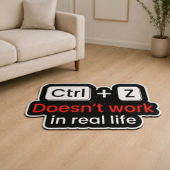 Ctrl + Z Doesn't Work in Real Life Funny Flat Rug | Programmer Keyboard Shortcut Humor Cut-out Flat Rug | Coder Desk & Office Floor Decor